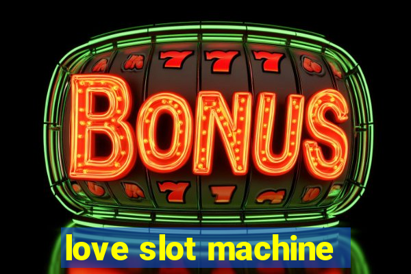 love slot machine