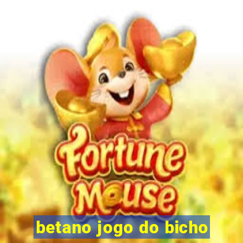 betano jogo do bicho