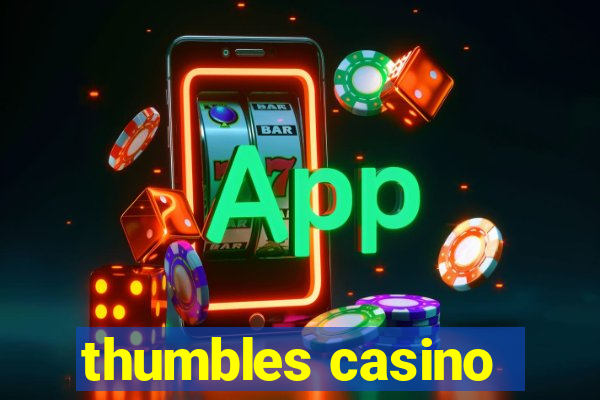 thumbles casino