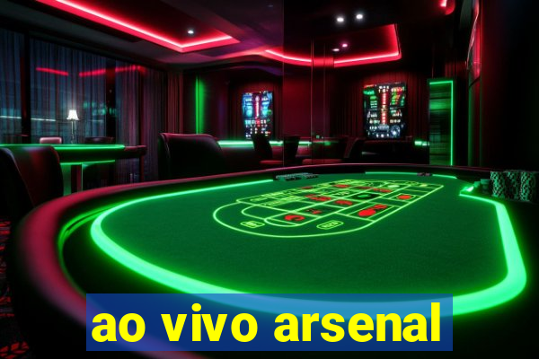 ao vivo arsenal