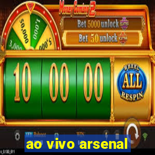 ao vivo arsenal