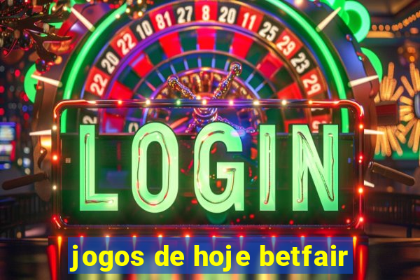 jogos de hoje betfair