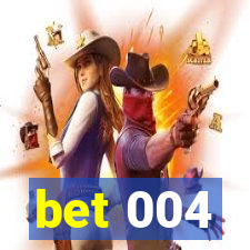 bet 004