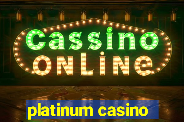 platinum casino