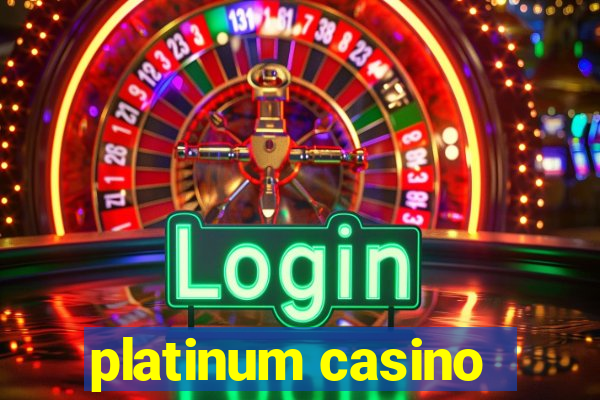 platinum casino