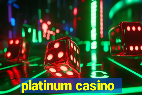 platinum casino