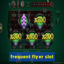 frequent flyer slot