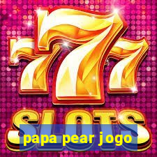 papa pear jogo