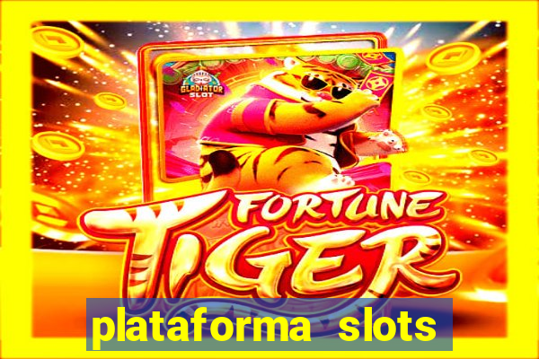 plataforma slots pagando no cadastro