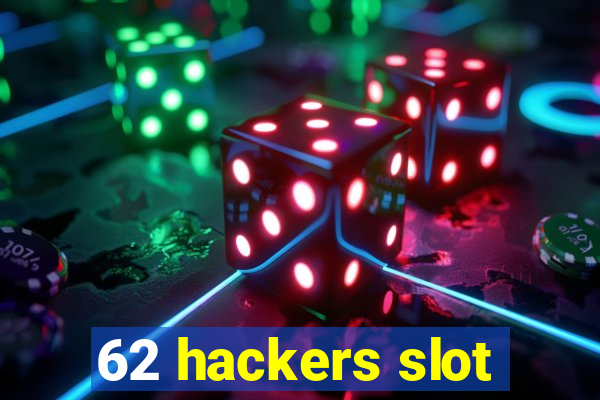 62 hackers slot