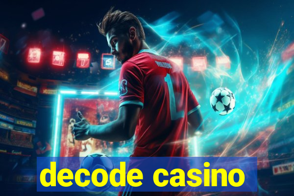 decode casino