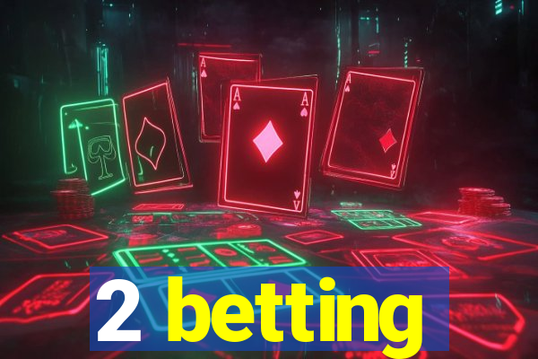 2 betting