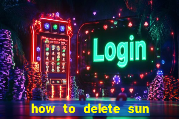 how to delete sun bingo account