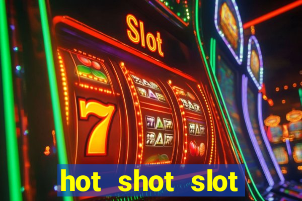 hot shot slot machine app