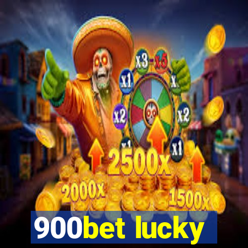 900bet lucky