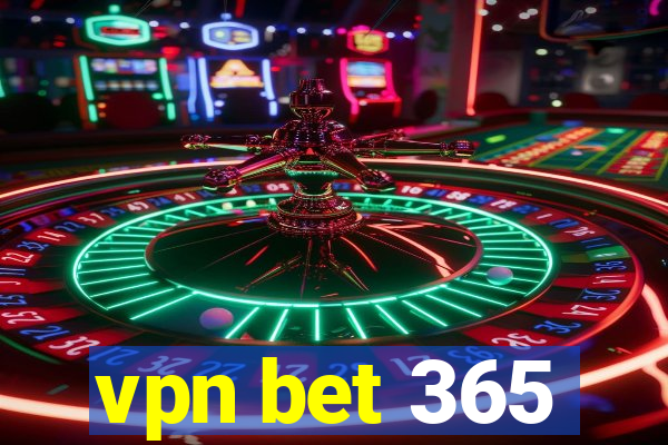 vpn bet 365