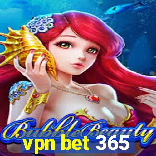 vpn bet 365