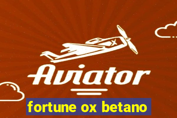 fortune ox betano