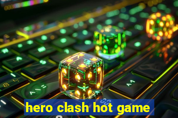 hero clash hot game