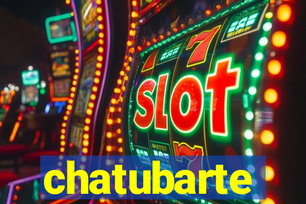 chatubarte