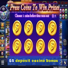 $5 deposit casino bonus