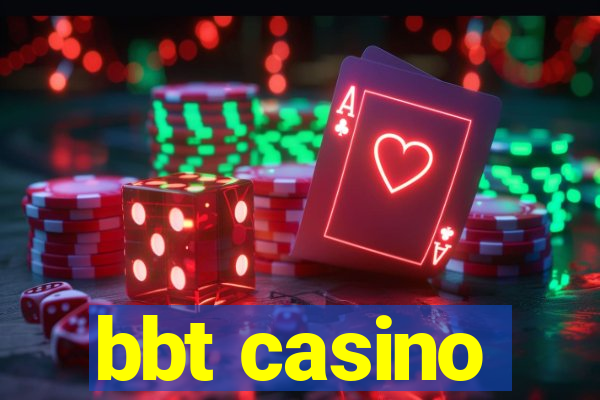 bbt casino