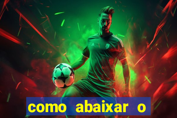 como abaixar o jogo do tigrinho