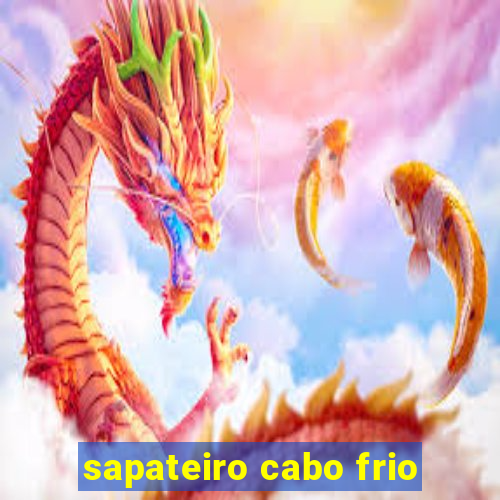 sapateiro cabo frio