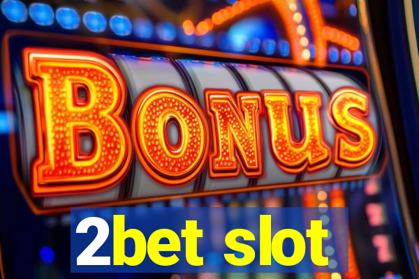 2bet slot