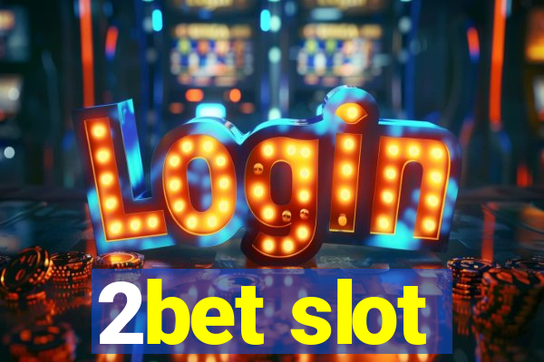 2bet slot