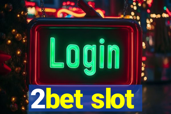 2bet slot