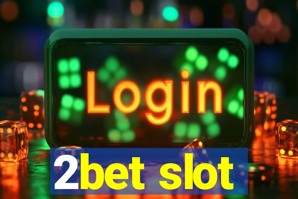 2bet slot