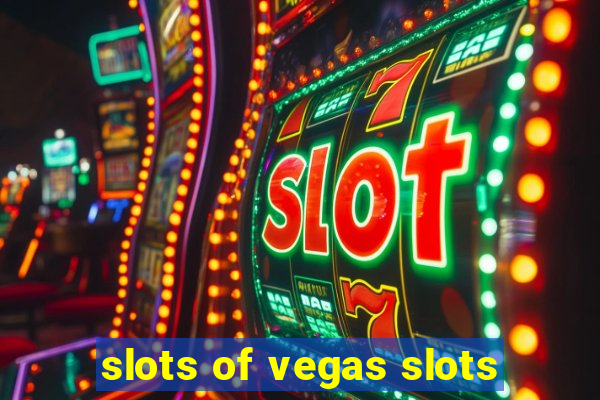 slots of vegas slots