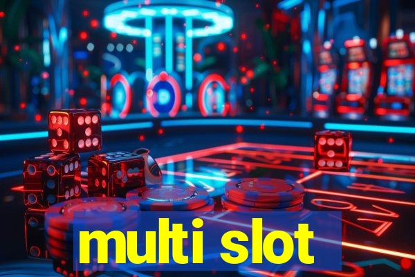 multi slot