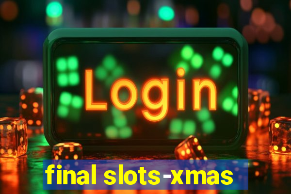 final slots-xmas