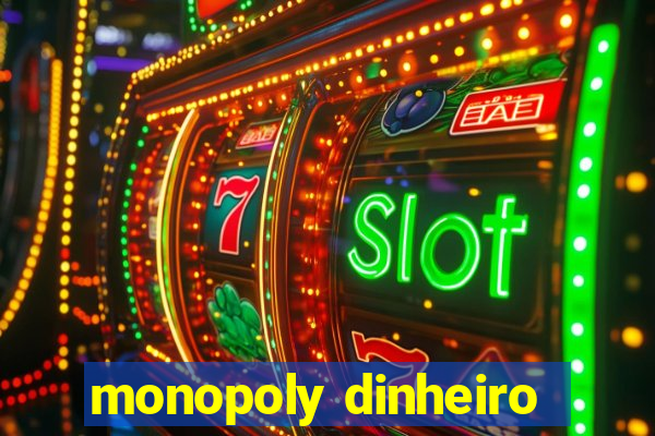 monopoly dinheiro