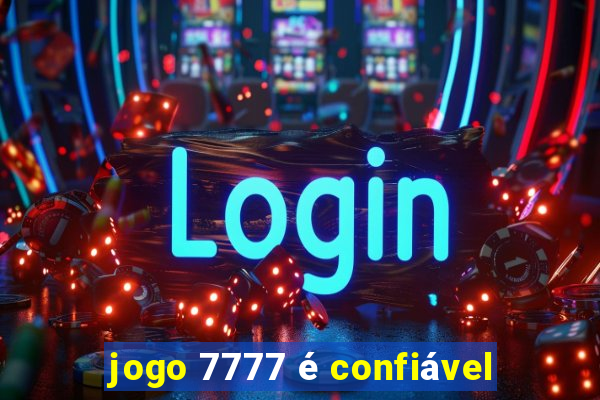 jogo 7777 é confiável