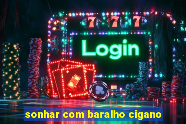 sonhar com baralho cigano