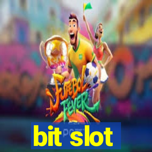 bit slot