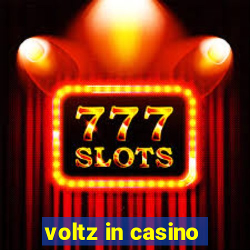 voltz in casino