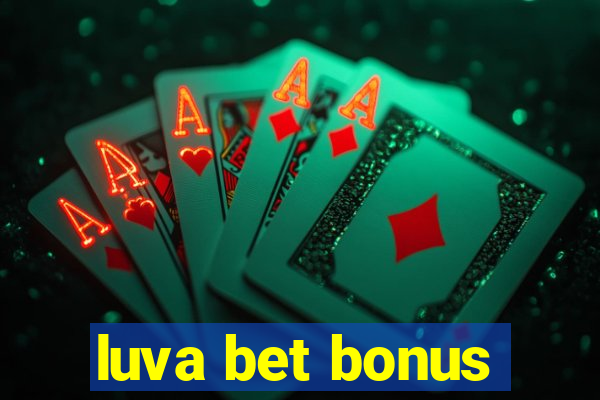 luva bet bonus