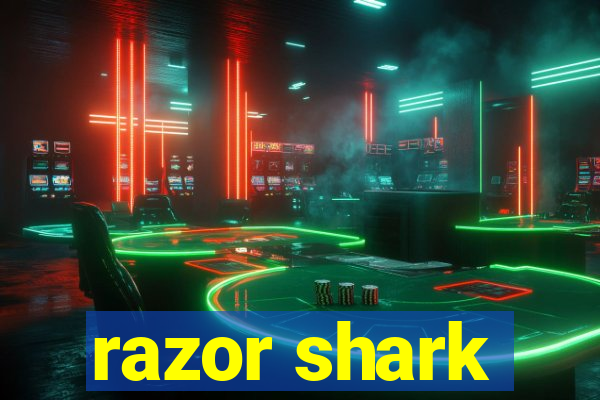 razor shark