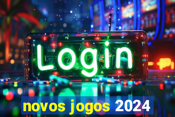 novos jogos 2024