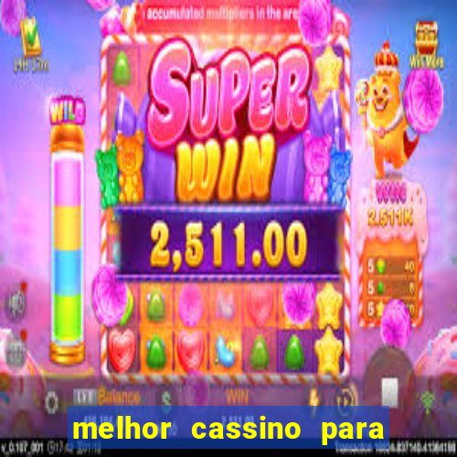 melhor cassino para ganhar dinheiro