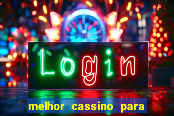 melhor cassino para ganhar dinheiro