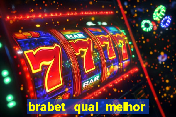 brabet qual melhor jogo para ganhar dinheiro