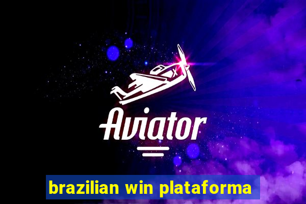 brazilian win plataforma