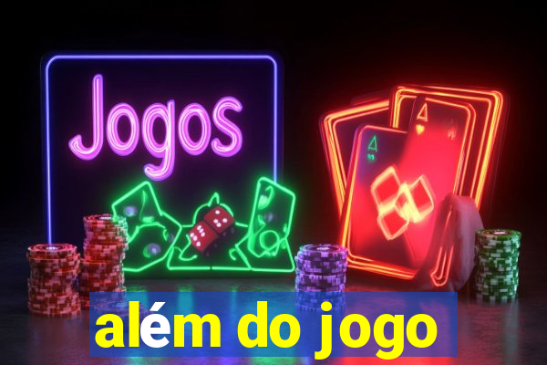 além do jogo