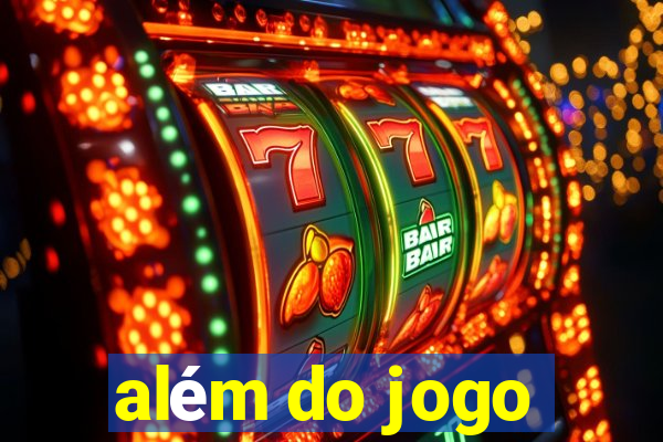 além do jogo