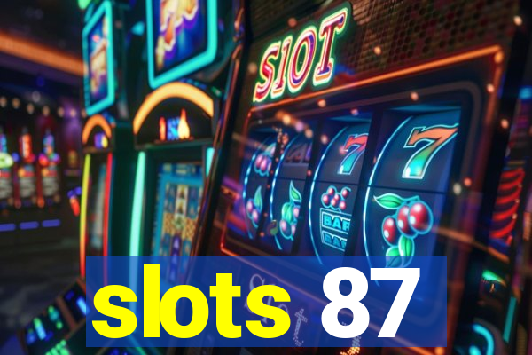 slots 87